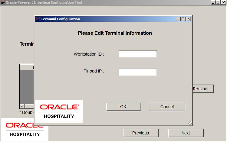 4. Click Add Terminal, and then configure the Terminal with the following information: Field Workstation ID IP Value Workstation ID in EMC PINPad IP 5. Click Next, and then click Exit. 6.