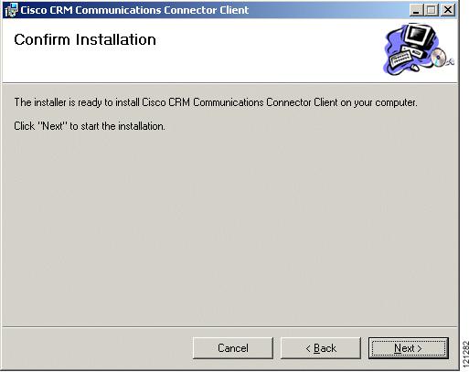 Cisco CRM Communications Connector for Cisco CallManager Express Installing Cisco CCC for Cisco CME Step 5 On the Confirm Installation window (Figure 18),