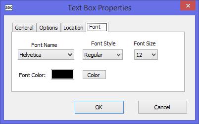 4. Font Tab The font tab in the text box properties window allows the user to select the Font Name, Font Style, Font Size, and Font Color for the text in the text box. 3.
