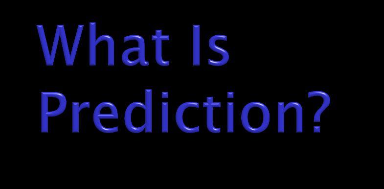 Prediction is similar to classification 1. Construct a model 2.