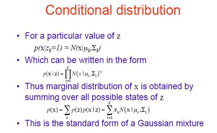 Formulation To characterie a complex distribution of x, introduce the latent variable is a discreate vector of possible binary states Define joint distribution