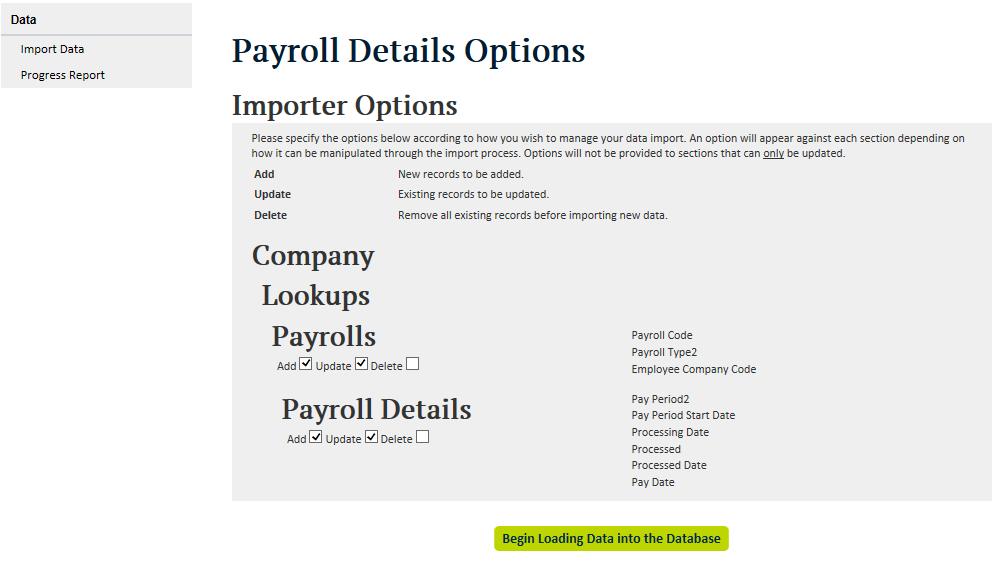 You will then be shown the payroll importer options screen, no action is required on this screen and you just need to select Begin Loading Data into the Database