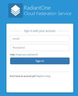 2. On the RadiantOne Cloud Federation Service login window, in the email and Password fields, enter your tenant