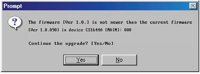 5. After you have made your device selection(s), Click Next to perform the upgrade. The firmware [Ver 1.0.] is not newer than the current firmware [Ver 1.0.090] in device GCS1644 [MAIN]: 000 Continue the upgrade?