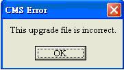 NOTE: If the upgrade file is not completely downloaded, an error