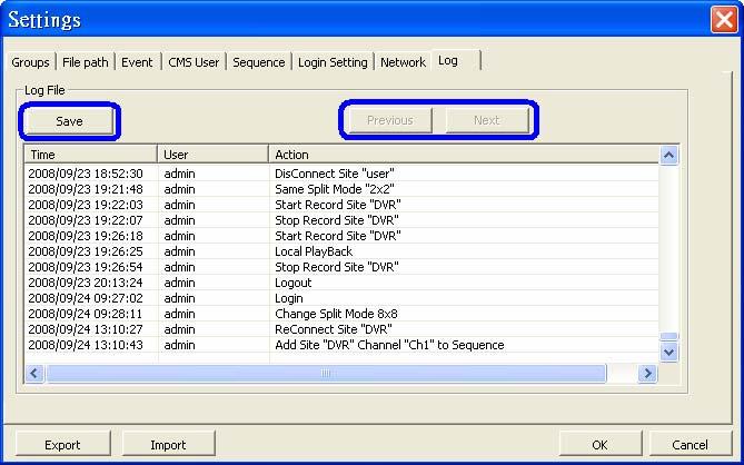 6.9 Log Data The step by step operation of the CMS will be recorded by the CMS log function. Refer to the following picture for data kept in the log file.