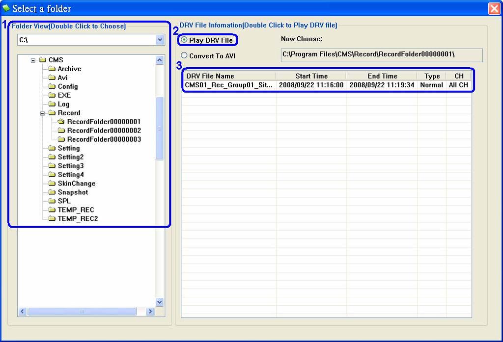 Open Video File Click on the <Open Video File> icon to open video files. To open a file, you need to find the folder containing *.DRV files from box 1.