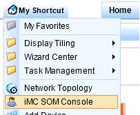 To log in from the imc Platform: From the imc Platform, click My shortcut and select imc SOM Console.