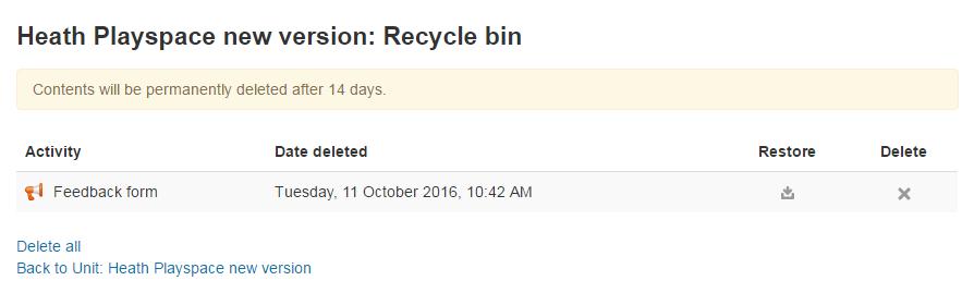 Recycle Bin Deleted items are stored for 14 days