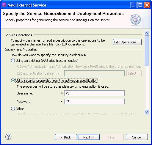 9. In the Specify the Service Generation and Deployment Properties window, select Using security properties from the managed connection factory