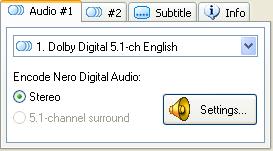 Specify the Nero Digital audio format by clicking on the chosen option button. Stereo: The audio track is encoded as two-channel stereo.