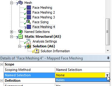 ... Mesh control 14. Insert a Face Meshing control and change the Scoping Method to Named Selection. In the Named Selection select holes.