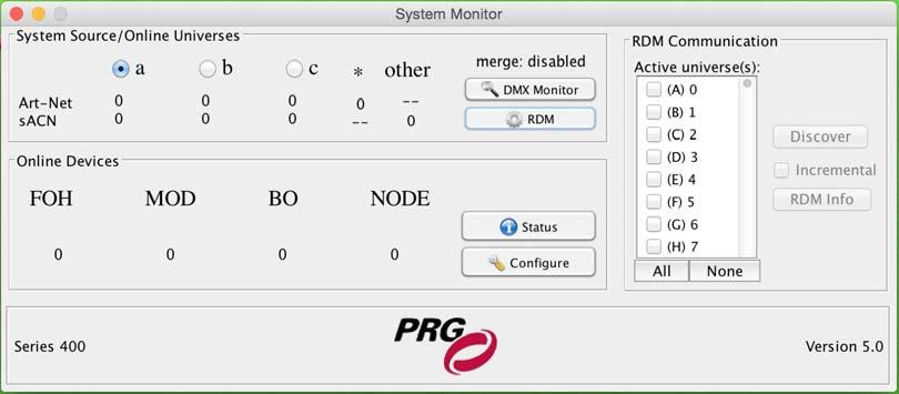 Remote Device Management (RDM) A new RDM Communication control panel allows monitoring of devices connected to Series 400 Breakout modules or Ethernet via RDM.