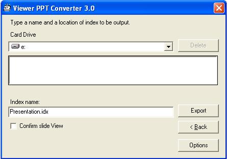 4. Viewer PPT Converter 3.0 5 Select [Card Drive] and input [Index name].