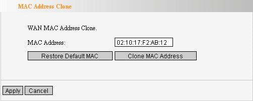 MAC Address Clone MAC Address: The MAC address registered with your Internet service provider.