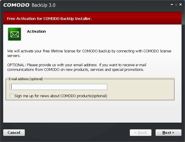 Click 'Next' to continue. Step 5 Product Activation On completion of Installation, the product Activation dialog is displayed. Comodo BackUp is activated at free of cost for lifetime usage.