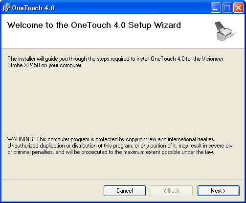 10 VISIONEER STROBE XP 450 SCANNER USER S GUIDE The Welcome to the OneTouch 4.0 Setup Wizard opens. 14. Click Next. 15. On the Visioneer License Agreement window, read the license agreement.