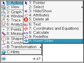 Creating a Slider TI PROFESSIONAL DEVELOPMENT 42 Activity Overview: This activity describes how to construct a slider for a quadratic function, change the Slider Settings, and use the slider to