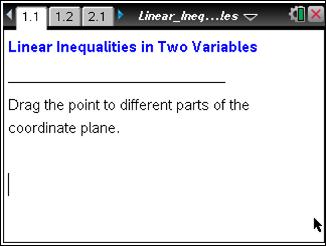 Linear Inequalities in Two Variables Name Student Activity Class 52 Open the TI-Nspire document Linear_Inequalities_in_Two_Variables.tns.