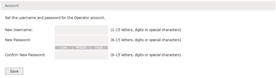 Strength Low, Middle and High indicate the password strength. Tip: Use a combination of letters, digits and symbols to create a strong password. 9.1.