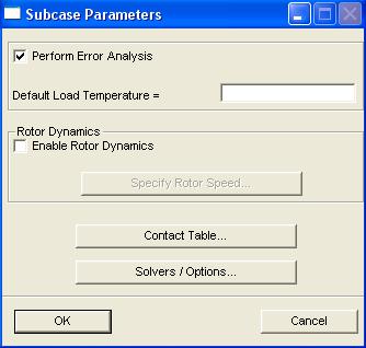 132 Subcases Structural Heat Subcase Parameters This subordinate form appears when you select the Subcase Parameters button on the Subcase Create form and the solution type is Structural Heat.