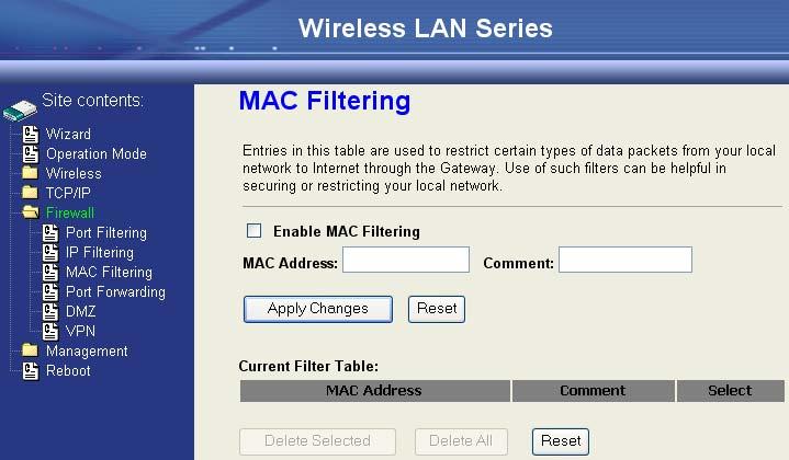 MAC Filtering When you enable the MAC Filtering function, you can specify the MAC Addresses in current filter table.
