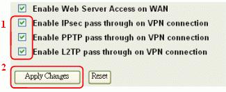 Check the VPN Pass-through in WAN Interface of TCP/IP Page that you want and then click Apply Changes button.