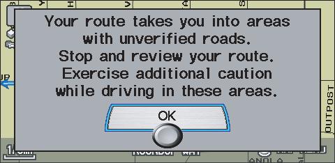 System Setup Unverified Area Routing When driving to your destination, you have the choice of using or not using unverified roads. You make this choice in the SETUP screen.