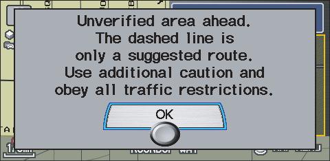 Your route passes near or bypasses unverified areas (see Unverified Area Routing on page 101).