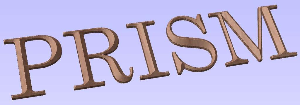 Prism Carving Toolpath Prism carving gives a raised bevel effect to shapes and letters similar to a hand carved look.