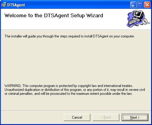 Installation Application Installation Installation of DTSAgent is accomplished by executing the