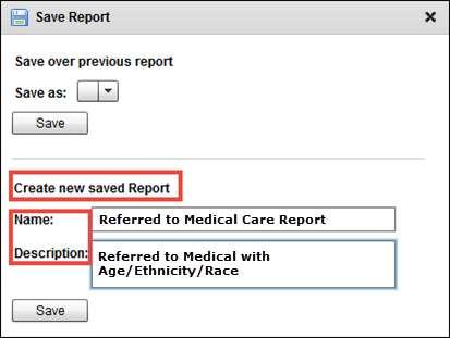 Result: The Save Report window opens. 3. Type a Name and Description in the Create new saved Report section of the window. 4. Click Save at the bottom of the window.