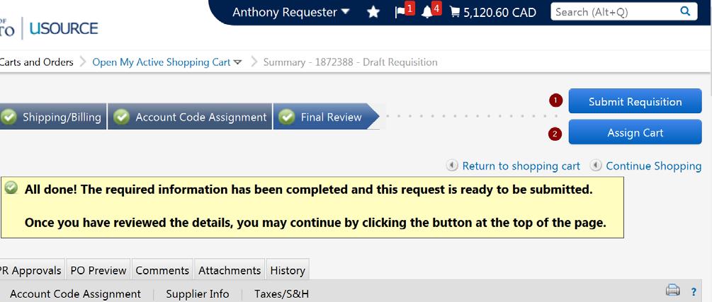 Submitting the Requisition When you have finished entering the shipping and account code information, and you have proceeded through the Final Review step, you now have two options: 1.