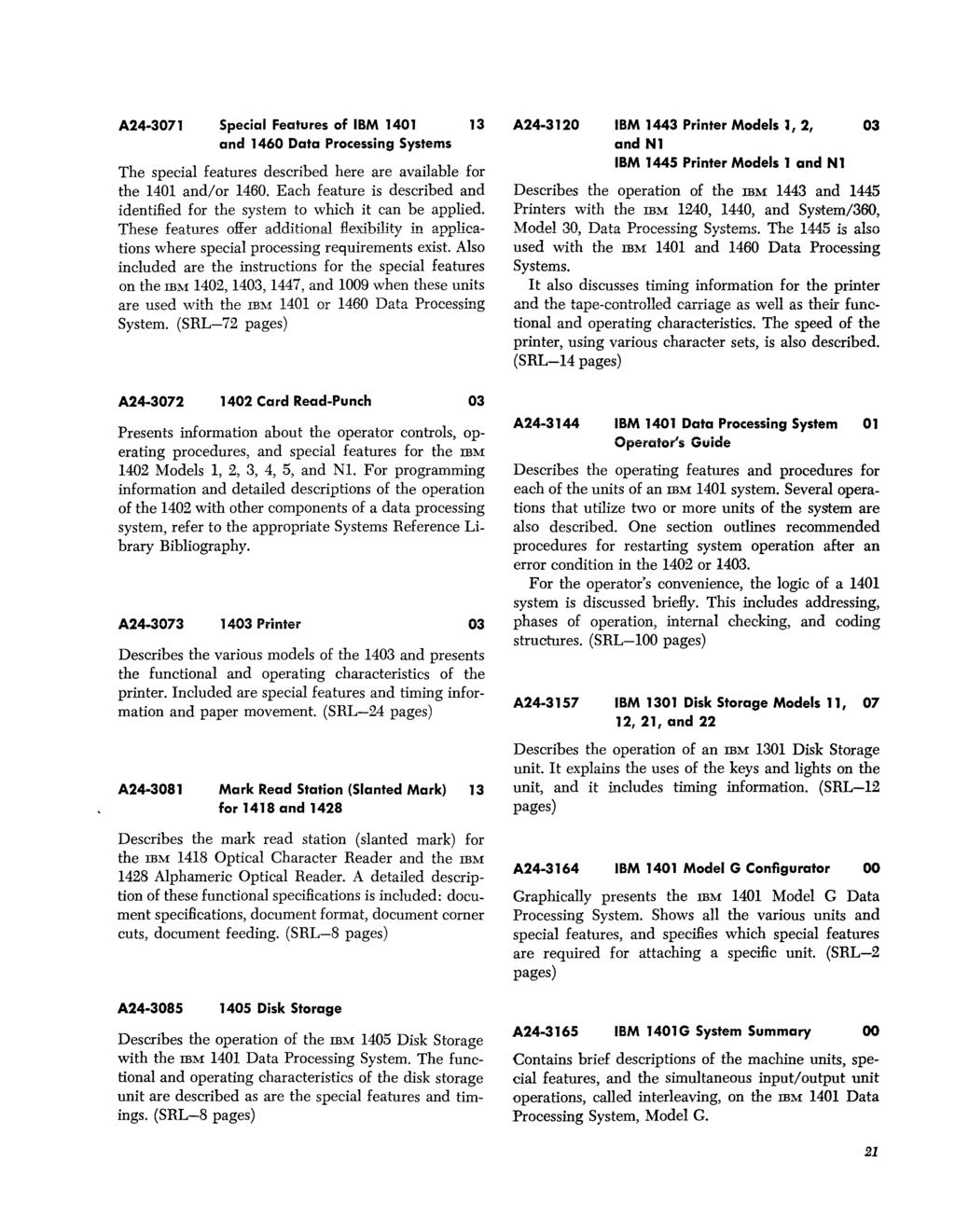 A24-3071 Special Features of IBM 1401 13 and 1460 Data Processing Systems The special features described here are available for the 1401 and/or 1460.