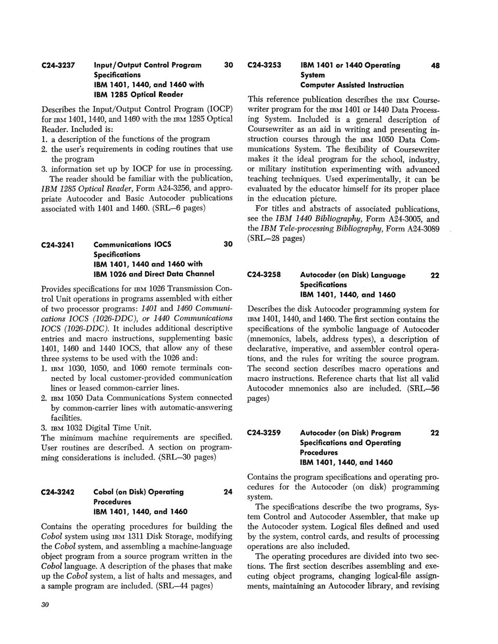 C24-3237 Input / Output Control Program 30 Specifications IBM 1401,1440, and 1460 with IBM 1285 Optical Reader Describes the Input/Output Control Program (IOCP) for IBl"f 1401, 1440, and 1460 \vith