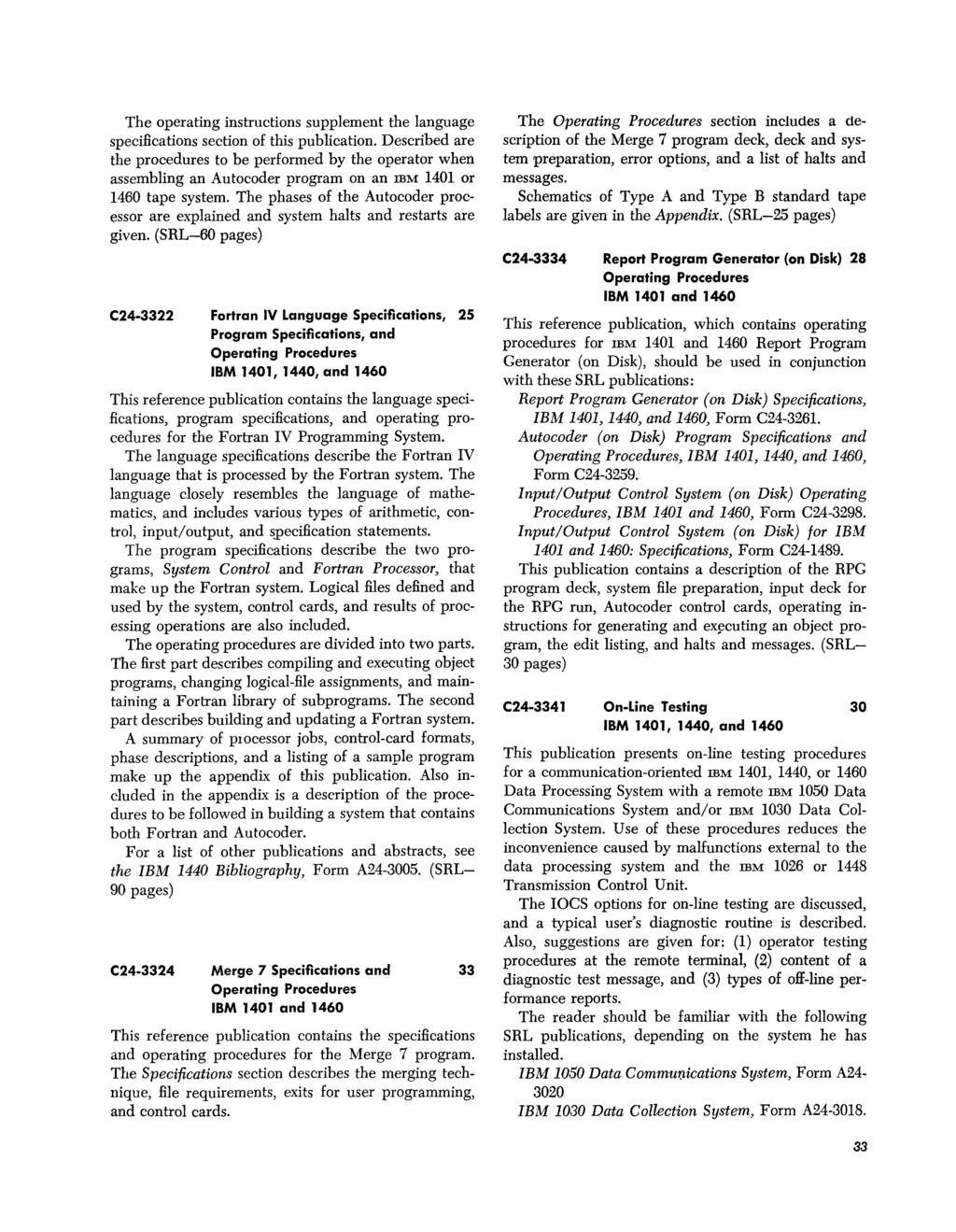 The operating instructions supplement the language specifications section of this publication.