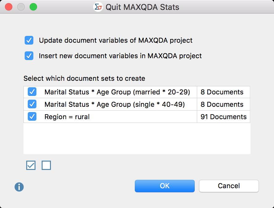 24 Analyze Variables and Codes from a MAXQDA Project When data from a MAXQDA project is transferred to MAXQDA Stats, all Stats analysis functions remain available.