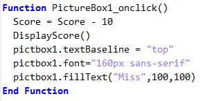 08 NSBasic Moving Target Page = 16 = 13 October 2015 Version 3.22 We now have a way to record a miss If you click on PictureBox1, then all other objects have been missed.