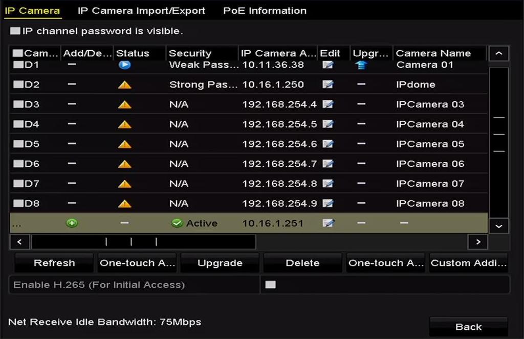 26 Adding IP Camera Interface 2. The online cameras with same network segment will be detected and displayed in the camera list. 3.