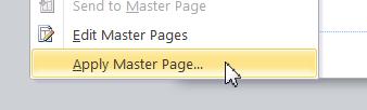 To apply the selected master page to all the pages in your publication, click on the Apply Master Page command that appears at the