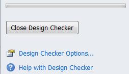Click on the Close Design Checker button to close the Design Checker task pane.