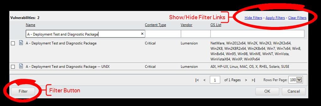Click OK when you're done. Filter the Vulnerabilities table using one of the following methods: Toggle the Show/Hide Filters link Click the Filter button 6.