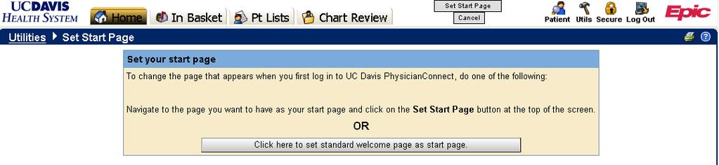 Setting the Start Page A user can use the Set Start Page tool to determine which page is seen immediately after logging into UC Davis PhysicianConnect.