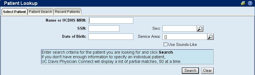 Search by Patient Name Path: Patient button Patient Lookup can be used to search for a patient.