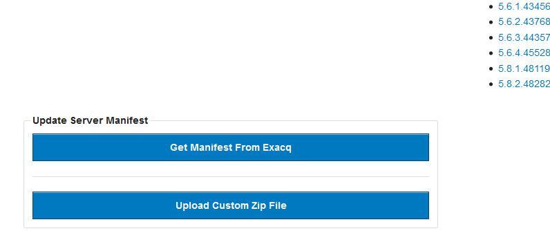 The bottom of the page allows you to do the following: Get Manifest From Exacq. If the system is connected to the Internet, use this option to obtain a list of available software releases.