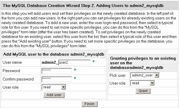 Add a new user to the database you have just created. User roles are explained below. Click Add user. Choose roles for users of other databases so they can use your new database. Click Grant. 6.