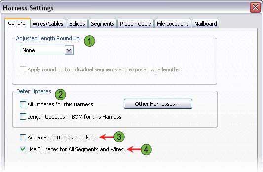 Harness Settings General Tab Use to set if and how much of a round up value should be applied to the adjusted wire, cable, ribbon cable, and segment lengths.