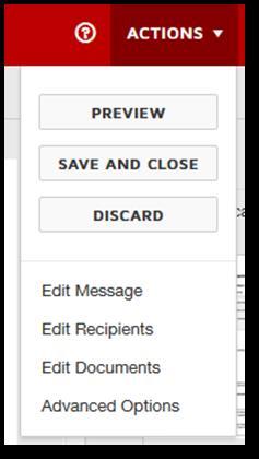 Helpful Tip: If you need to correct the recipients/message or add additional documents, you can do so before sending by clicking the Actions dropdown menu in the top right corner Submitting the