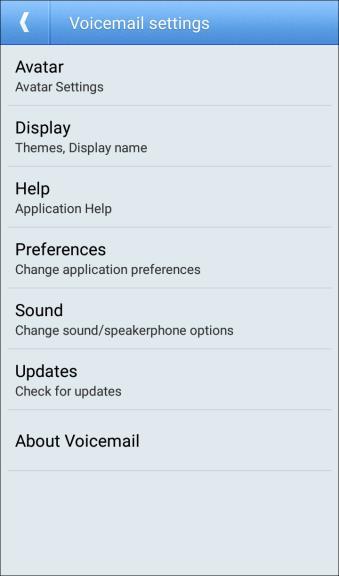 2. Tap More options > Settings. You will see the voicemail settings menu. 3. Select an option to change its settings: Avatar: Configure you Avatar options.