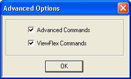 Advanced Options Opens a dialog box in which these options are available: Advanced Commands (See page 41). ViewFlex Commands (see the ViewFlex User Manual).
